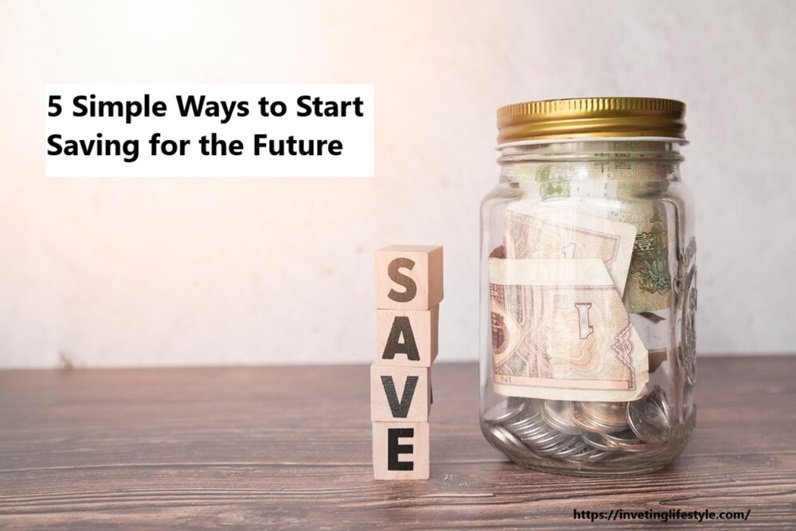 5 Simple Ways to Start Saving for the Future