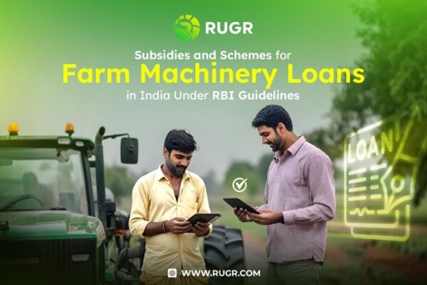 Subsidies and Schemes for Farm Machinery Loans in India Under RBI Guidelines