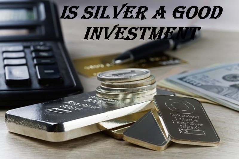 Is Silver a Good Investment? Pros, Cons, Risks & Future Outlook